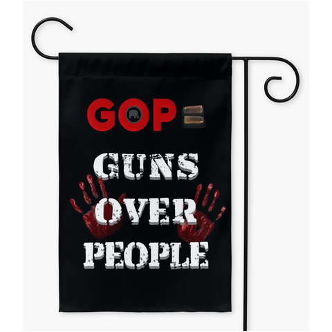 GOP: Guns Over People Yard Flags / Protest Banner-12x18in, 18x27in or 24x36in. Hanger/stand not included. Made in & shipped from USA.
VOTE OUT bloody hands 2nd amendment fearmongering propaganda for profit NRA lobby controlled Republicans. Violence, mass shootings, deaths vs sensible gun control, responsible ownership. Leadership common sense laws, thoughts & prayers.-Black-12x18 inch-Double-