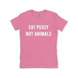 Eat Pussy Not Animals Funny Vagitarian Fitted Women's Tee-Soft cotton, fitted style women's tee. See size chart in images. Free Shipping Worldwide. This shirt typically ships in 2-3 business days from abroad and delivers to the US in 2-3 weeks. Funny vagitarian / lesbian vegan vegetarian pescatarian edgy humor sexy meme quote saying typography t-shirt. -Hot Pink-Small (S)-