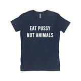 Eat Pussy Not Animals Funny Vagitarian Fitted Women's Tee-Soft cotton, fitted style women's tee. See size chart in images. Free Shipping Worldwide. This shirt typically ships in 2-3 business days from abroad and delivers to the US in 2-3 weeks. Funny vagitarian / lesbian vegan vegetarian pescatarian edgy humor sexy meme quote saying typography t-shirt. -Midnight Navy-Small (S)-