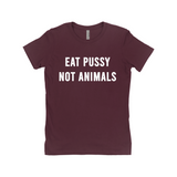Eat Pussy Not Animals Funny Vagitarian Fitted Women's Tee-Soft cotton, fitted style women's tee. See size chart in images. Free Shipping Worldwide. This shirt typically ships in 2-3 business days from abroad and delivers to the US in 2-3 weeks. Funny vagitarian / lesbian vegan vegetarian pescatarian edgy humor sexy meme quote saying typography t-shirt. -Maroon-Small (S)-