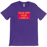 -Labels are barely useful in describing pasta let alone people. Why not let things just be what they are? Tear Off Your Labels. Defy definition. Be You. Be Free. celebrate individuality embrace diversity lgbtqia lgbtq nonbinary queer retro 90s post-gender mental health stigma atypical neurodiversity individualism equality-XS-Team Purple-
