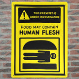 -Funny "! This Premises Is Under Investigation - Food May Contain Human Flesh" Metal Sign. Rust and fade resistant, 4 holes at corners for mounting or hanging. Free Shipping from abroad.

Humorous horror cannibal burger warning people bob's halloween health inspector meat kitchen caution prop replica restaurant decor-
