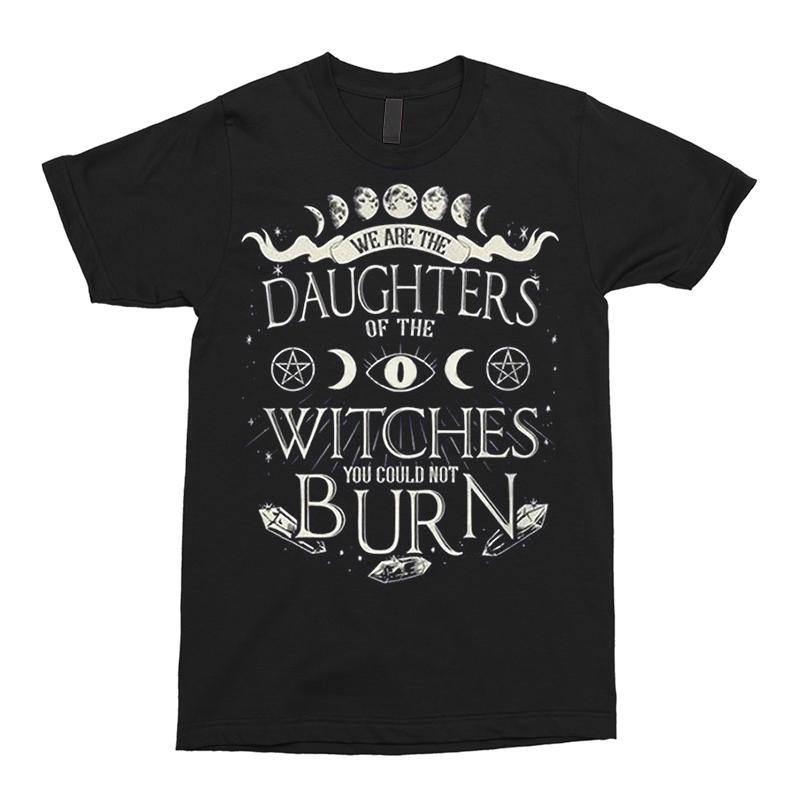 We are The Daughters of The Witches You Could Not Burn Shirt, Unisex -Black-2XS USA / S ASIA-Unisex-