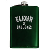 -Custom dad joke gift for the father who drinks and tells dad jokes. Engraved 8oz Top Shelf Stainless Steel Flask with easy closure screw cap lid. Measures 5.5" tall and 3.75" wide and holds eight shots. Optional funnel or gift box with funnel and shot glasses. -Green-Just the Flask-725185479396