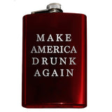 -Funny Anti-Trump MAGA Parody Make America Drunk Again engraved 8oz Stainless Steel hip / pocket flask with easy closure screw cap lid. Measures 5.5" tall and 3.75" wide and holds eight shots.Choice of just the flask, flask & stainless steel funnel or with gift box containing stainless steel funnel & shot glasses. This item is fully customizable. For basic customizati-