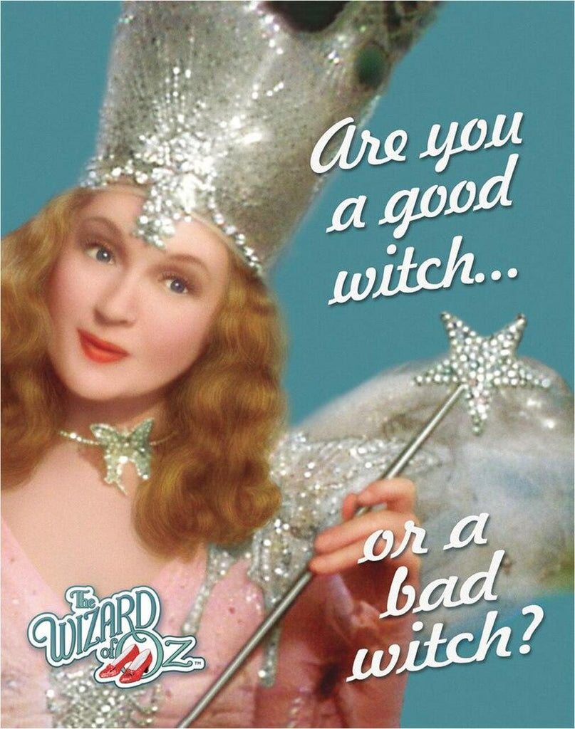 Wizard of Oz Are You A Good Witch or A Bad Witch? Tin Sign-The Wizard of Oz Glinda "Are you a good witch... or a bad witch?" metal sign.High quality lithograph print, scratch and rust resistant, folded corners with four holes for hanging or mounting. 12.5x16in, Officially licensed. Made in the USA. Glinda Baum MGM movie fantasy witches witchcraft funny glenda quote-