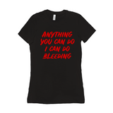 -Funny and effective feminist 'Anything You Can Do, I Can Do Bleeding' shirt. High quality, professional printed women's style Bella Canvas tee printed in and shipped from the USA. funny feminist womens rights equality menstruation menstrual blood period equal work equal pay badass graphic tee pink tax goth gothic -Black-S-