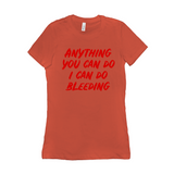 -Funny and effective feminist 'Anything You Can Do, I Can Do Bleeding' shirt. High quality, professional printed women's style Bella Canvas tee printed in and shipped from the USA. funny feminist womens rights equality menstruation menstrual blood period equal work equal pay badass graphic tee pink tax goth gothic -