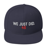 We Just Did Classic Snapback Cap, President Biden 46 MAGA Clapback Hat-Embroidered, high quality structured 6-panel cap. Classic fit, flat brim, full buckram. and adjustable snap closure. Make America Great Again? We just did. By rejecting fascism and electing Joe Biden our 46th President. 2020 Election Victory. Bye Don. Trump for Prison, time for Progress. Funny Democrat gift. from USA.-Navy-