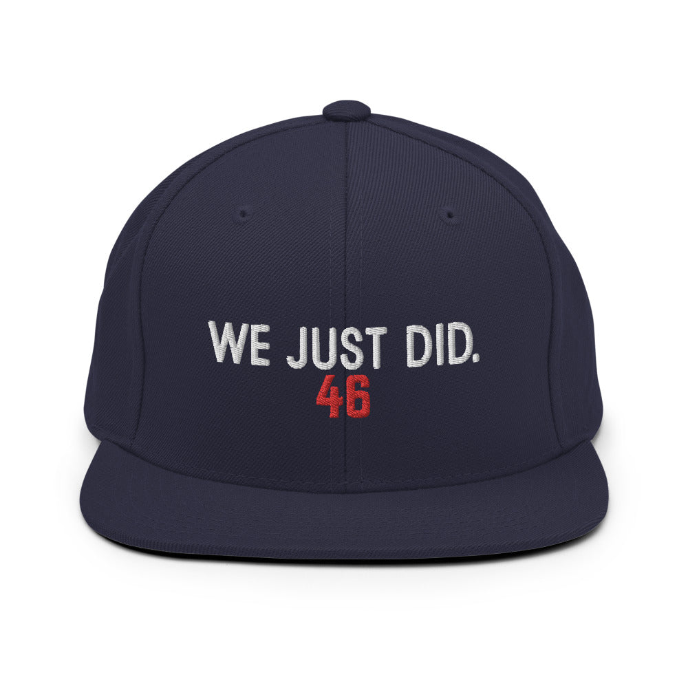 We Just Did Classic Snapback Cap, President Biden 46 MAGA Clapback Hat-Embroidered, high quality structured 6-panel cap. Classic fit, flat brim, full buckram. and adjustable snap closure. Make America Great Again? We just did. By rejecting fascism and electing Joe Biden our 46th President. 2020 Election Victory. Bye Don. Trump for Prison, time for Progress. Funny Democrat gift. from USA.-