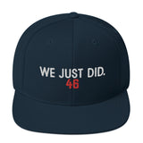 We Just Did Classic Snapback Cap, President Biden 46 MAGA Clapback Hat-Embroidered, high quality structured 6-panel cap. Classic fit, flat brim, full buckram. and adjustable snap closure. Make America Great Again? We just did. By rejecting fascism and electing Joe Biden our 46th President. 2020 Election Victory. Bye Don. Trump for Prison, time for Progress. Funny Democrat gift. from USA.-Dark Navy-