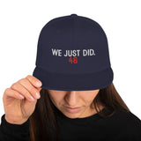 We Just Did Classic Snapback Cap, President Biden 46 MAGA Clapback Hat-Embroidered, high quality structured 6-panel cap. Classic fit, flat brim, full buckram. and adjustable snap closure. Make America Great Again? We just did. By rejecting fascism and electing Joe Biden our 46th President. 2020 Election Victory. Bye Don. Trump for Prison, time for Progress. Funny Democrat gift. from USA.-