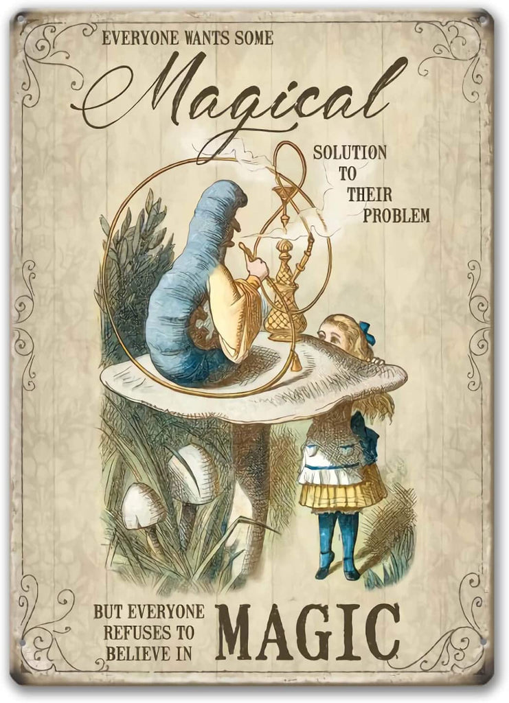 -"Everyone wants some magical solution to their problem but everyone refuses to believe in magic" Caterpillar quote antique style fantasy art wall hanging. Metal sign with quality printing. 2 sizes 20x30cm or 30x40cm. Free shipping. Classic Sir John Tenniel illustrations gift quote vintage imagination wonder gift-