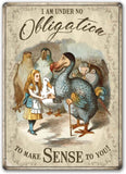 -"I am under no obligation to make sense to you!" Alice in Wonderland antique style Alice & The Dodo art fantasy art wall hanging . Metal sign with quality printing. 2 sizes 20x30cm or 30x40cm. Free shipping. Weird is good strange strangeness funny unique antique style tin sign Sir John Tenniel illustrations gift-20x30cm-