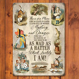 ALICE IN WONDERLAND Mad As A Hatter Metal Sign-"There is a place like no place on earth, a land full of wonder, mystery and danger... some say to survive it you need to be mad as a hatter...which luckily I am! 
Metal sign with quality printing. 2 sizes 20x30cm or 30x40cm. Free shipping.

vintage antique style tin sign Sir John Tenniel illustrations fantasy art gift-40x30cm-