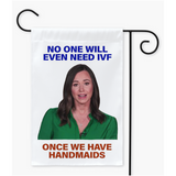 -"No one will even need IVF once we have Handmaids" yard flag. Why not just say the quiet part out loud? Flag hanger/stand not included. Made in and shipped from the USA.

GOP Alabama fetal personhood women's rights abortion reproductive healthcare resist republican christian nationalism democrats biden trump political -Single-12x18 inch-