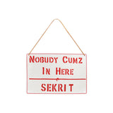 Nobudy Cumz In Here...Sekrit Metal Sign - Retro Eighties Scifi Classic-You can't have anyone disrupting your efforts to get to the 8th Dimension!Rust and fade resistant metal sign. Free Shipping Worldwide. 
Retro scifi science fiction absurdist classic buckaroo banzai fan prop replica john whorfin cosplay lithgow villain's lair baddie hideout mancave warning caution secret door sign.-12in x 8in-