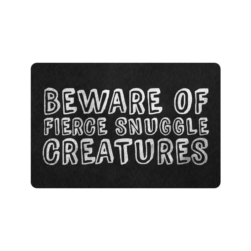 Beware of Fierce Snuggle Creatures Doormat - Funny Pets Dogs Cats Mat-High quality 23.6 x 15.7in (60x40cm) doormat / floor mat. Professionally printed, durable & colorfast non-woven polyester fiber top, non-slip bottom. Indoor / outdoor use. Free Shipping Worldwide. Funny cute snuggling dogs, cats, pets warning message door mat. The snuggle is real. Caution friendly dog or cat on duty.-