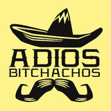 Adios Bitchachos Juniors Tee, Funny Español Bye Bitch Spanish Shirt-I believe it means, "Goodbye dear friend." No? Thousands of designs available. Professionally printed silkscreen. Ships within 2 business days. Designed and printed in the USA. Bye Bitch Muchachos-Small-Light Lemon-