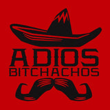 Adios Bitchachos Juniors Tee, Funny Español Bye Bitch Spanish Shirt-I believe it means, "Goodbye dear friend." No? Thousands of designs available. Professionally printed silkscreen. Ships within 2 business days. Designed and printed in the USA. Bye Bitch Muchachos-Small-Deep Red-