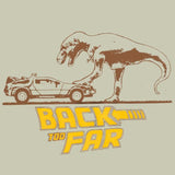 -Do you ever get the feeling that you've traveled into a bad situation? 100% cotton mens / unisex style graphic tee. Professionally silkscreen printed. These shirts are designed and printed in the USA and typically ship in 2-3 business days. Bck Too Far Jurassic BTTF Mash-up Parody t-shirt.-Small-Sand-