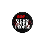 GOP: Guns Over People Button - Common Sense Reform and Gun Control NOW-Scratch and UV resistant mylar covered metal pinback button. Made to order. Ships from the USA. RESIST Republican BS pin. Common sense legislation, reform and gun control NOW! Stop mass shootings, school shootings, domestic terrorism, insurrectionists, etc. NRA backed propaganda and profiteering.-1.25 inch Round Button-
