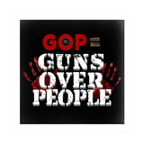 GOP: Guns Over People Button - Common Sense Reform and Gun Control NOW-Scratch and UV resistant mylar covered metal pinback button. Made to order. Ships from the USA. RESIST Republican BS pin. Common sense legislation, reform and gun control NOW! Stop mass shootings, school shootings, domestic terrorism, insurrectionists, etc. NRA backed propaganda and profiteering.-2 inch Square Button-