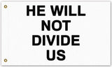 He Will Not Divide Us Flag, Anti-Trump Protest Banner USA Unity RESIST-High quality, professionally printed polyester flag in your choice of size and style, single or fully double-sided with blackout layer, grommets or pole pocket / sleeve. 2x1ft / 1x2ft, 3x2ft / 2x3ft, 5x3ft / 3x5ft, custom. Fully customizable. Anti-Trump Anti-Fascist Resistance Protest Banner Flag Unity Rights Equality -5 ft x 3 ft-Standard-Grommets-725185481573