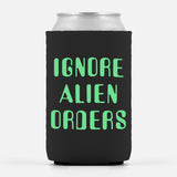 Ignore Alien Orders Can Cooler Wrap Retro Sci-Fi Quote Drink Insulator-High quality, neoprene can cooler. Fits most standard 12oz and 16 fl oz cans. Foldable for easy storage. Classic saying "Ignore Alien Orders" retro science fiction. Scifi geek alien party gift. Green and black meme bottle / can insulating cooling wrap. Insulator drink sleeve keeps beer or soda cold. -