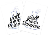 Y'all Need Science Vinyl Stickers - Funny STEM Education Protest Meme-High quality die-cut vinyl stickers each measuring approximately 2.5" x 3"This item is made-to-order and typically ships in 2-3 business days.Shipping is a $3 flat rate for any number of stickers! Funny Yall Need Jesus meme anti-Trump protest parody stickerbombing, pro-STEM education chemistry biology physics teachers -Two-
