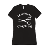 I'd Rather Be Crafting Women's Style Tee-Funny I'd Rather Be Crafting Women's Style Tee. Design is printed on fashion cut, smooth ringspun cotton fine jersey tee with crew neck and short sleeves. Sizes small to XL. Other colors, sizes, options, etc. by request. Funny good gift girls scissors graphic tee shirt.-Black-Small (S)-