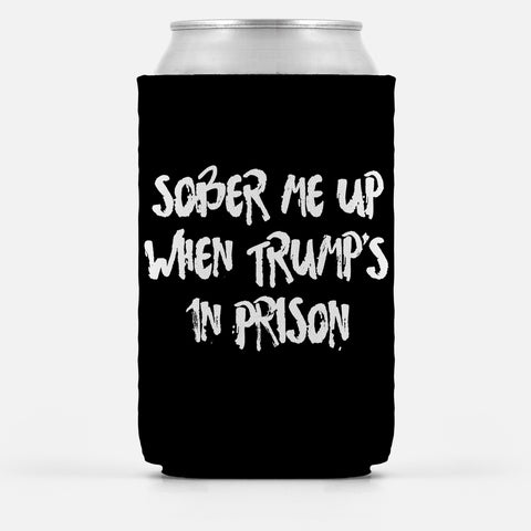 Sober Me Up When Trump's In Prison Can Cooler Wrap Insulator Sleeve-High quality, anti-Trump neoprene can cooler wrap. Insulating sleeve which fits most standard 12oz and 16 fl oz cans and keeps drinks cold. Foldable for easy storage. Great gift or drink marker for parties gatherings and protests. Funny Trump resistance fatigue saying quote joke gift. Trump for Prison 2020! Lock Him Up-