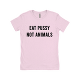 Eat Pussy Not Animals Funny Vagitarian Fitted Women's Tee-Soft cotton, fitted style women's tee. See size chart in images. Free Shipping Worldwide. This shirt typically ships in 2-3 business days from abroad and delivers to the US in 2-3 weeks. Funny vagitarian / lesbian vegan vegetarian pescatarian edgy humor sexy meme quote saying typography t-shirt. -Light Pink-Small (S)-