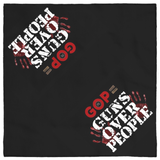 GOP: Guns Over People Bandana, Common Sense Reform and Gun Control NOW-Polyester jersey knit 24x24" bandana.This item is made to order and typically ships in 2-3 business days. RESIST Republican BS pin. Common sense legislation, reform and gun control NOW! Stop mass shootings, school shootings, domestic terrorism, insurrectionists, etc. NRA backed propaganda and profiteering. Fabric sign-Diagonal-