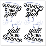 Y'all Need Science Vinyl Stickers - Funny STEM Education Protest Meme-High quality die-cut vinyl stickers each measuring approximately 2.5" x 3"This item is made-to-order and typically ships in 2-3 business days.Shipping is a $3 flat rate for any number of stickers! Funny Yall Need Jesus meme anti-Trump protest parody stickerbombing, pro-STEM education chemistry biology physics teachers -Four-