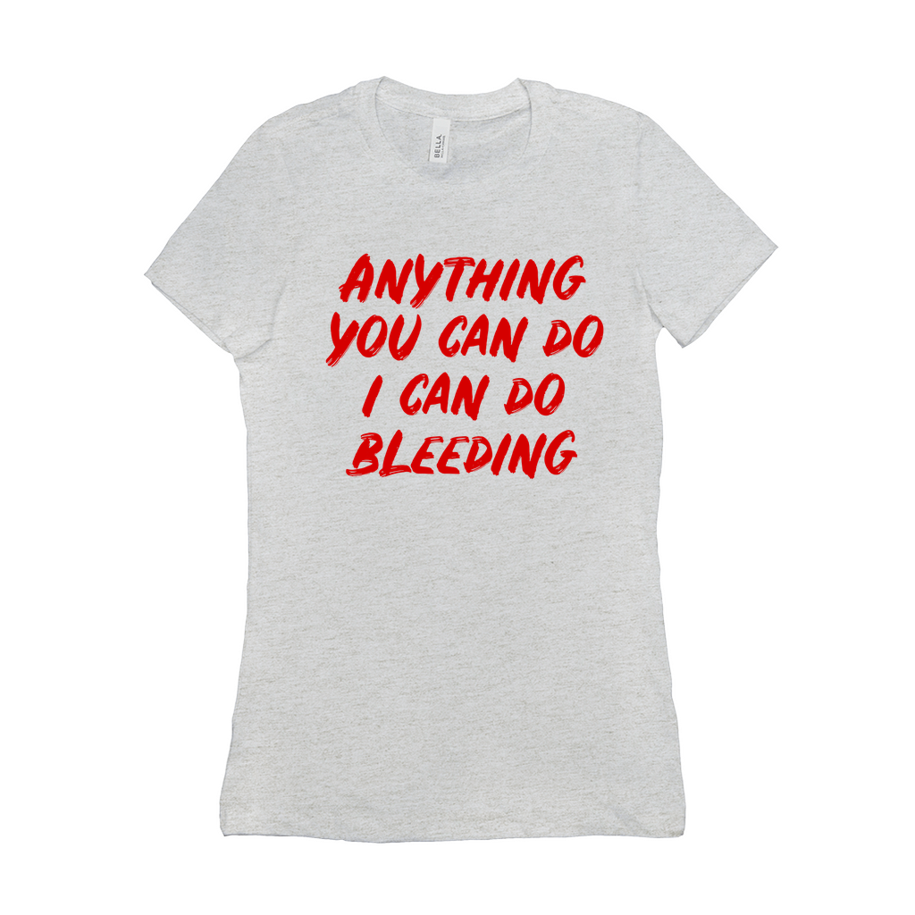 -Funny and effective feminist 'Anything You Can Do, I Can Do Bleeding' shirt. High quality, professional printed women's style Bella Canvas tee printed in and shipped from the USA. funny feminist womens rights equality menstruation menstrual blood period equal work equal pay badass graphic tee pink tax goth gothic -Black-S-
