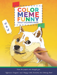 Color Meme Funny Coloring Book - 60 classics for you to color offline-Coloring book featuring a collection of 60 classic memes that have stood the test of time. Ships from USA. Funny adult coloring book internet office dank birthday holiday gift offensive crayons doge spongebob kermit tea shade grumpy smudge woman yelling at cat two buttons is this a bird none of my business distracted boyfriend-