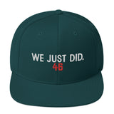 We Just Did Classic Snapback Cap, President Biden 46 MAGA Clapback Hat-Embroidered, high quality structured 6-panel cap. Classic fit, flat brim, full buckram. and adjustable snap closure. Make America Great Again? We just did. By rejecting fascism and electing Joe Biden our 46th President. 2020 Election Victory. Bye Don. Trump for Prison, time for Progress. Funny Democrat gift. from USA.-Spruce-