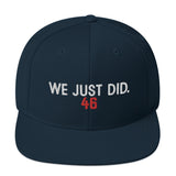 We Just Did Classic Snapback Cap, President Biden 46 MAGA Clapback Hat-Embroidered, high quality structured 6-panel cap. Classic fit, flat brim, full buckram. and adjustable snap closure. Make America Great Again? We just did. By rejecting fascism and electing Joe Biden our 46th President. 2020 Election Victory. Bye Don. Trump for Prison, time for Progress. Funny Democrat gift. from USA.-Dark Navy-