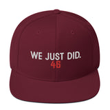 We Just Did Classic Snapback Cap, President Biden 46 MAGA Clapback Hat-Embroidered, high quality structured 6-panel cap. Classic fit, flat brim, full buckram. and adjustable snap closure. Make America Great Again? We just did. By rejecting fascism and electing Joe Biden our 46th President. 2020 Election Victory. Bye Don. Trump for Prison, time for Progress. Funny Democrat gift. from USA.-Maroon-