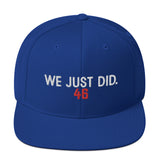 We Just Did Classic Snapback Cap, President Biden 46 MAGA Clapback Hat-Embroidered, high quality structured 6-panel cap. Classic fit, flat brim, full buckram. and adjustable snap closure. Make America Great Again? We just did. By rejecting fascism and electing Joe Biden our 46th President. 2020 Election Victory. Bye Don. Trump for Prison, time for Progress. Funny Democrat gift. from USA.-Royal Blue-