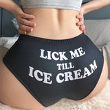 -Comfortable, women's black midrise-rise briefs with playfully sexy Lick Me Till Ice Cream printed on the back. Lightweight and breathable, 95% polyester/5% spandex. See size chart.Free shipping.

Funny weird womens ladies girls underwear lingerie panties half-pack peach hip butt kinky sexy oral sex joke pun punderwear-Black-M-